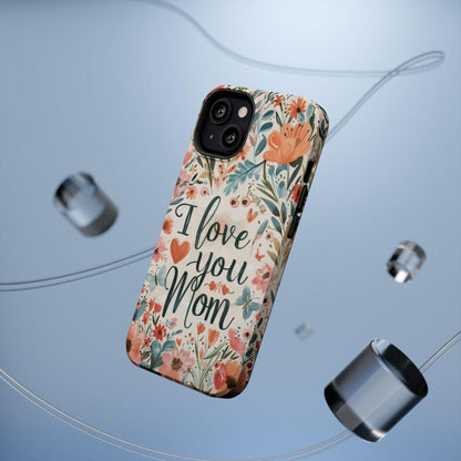 iPhone Case - I love you Mom