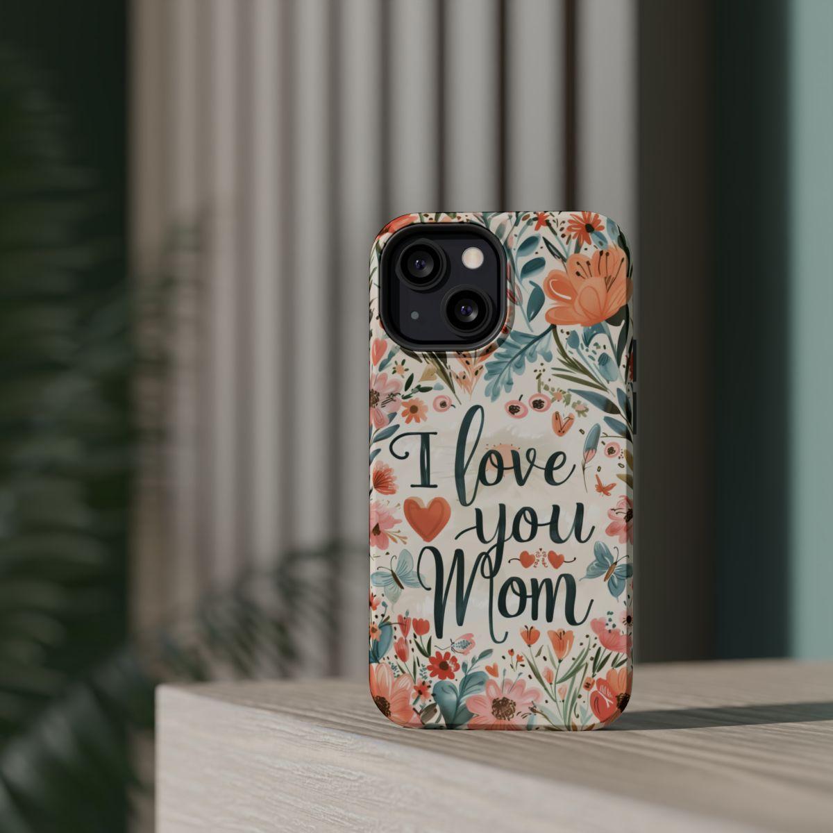 iPhone Case - I love you Mom