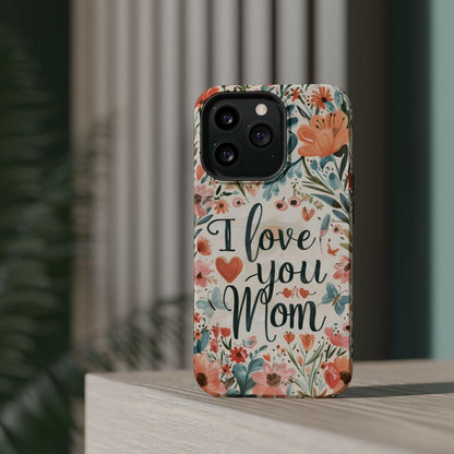 iPhone Case - I love you Mom