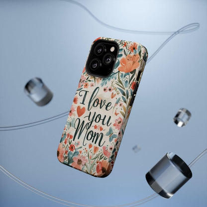 iPhone Case - I love you Mom