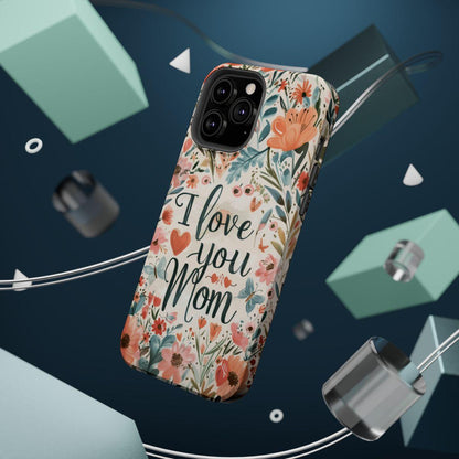 iPhone Case - I love you Mom