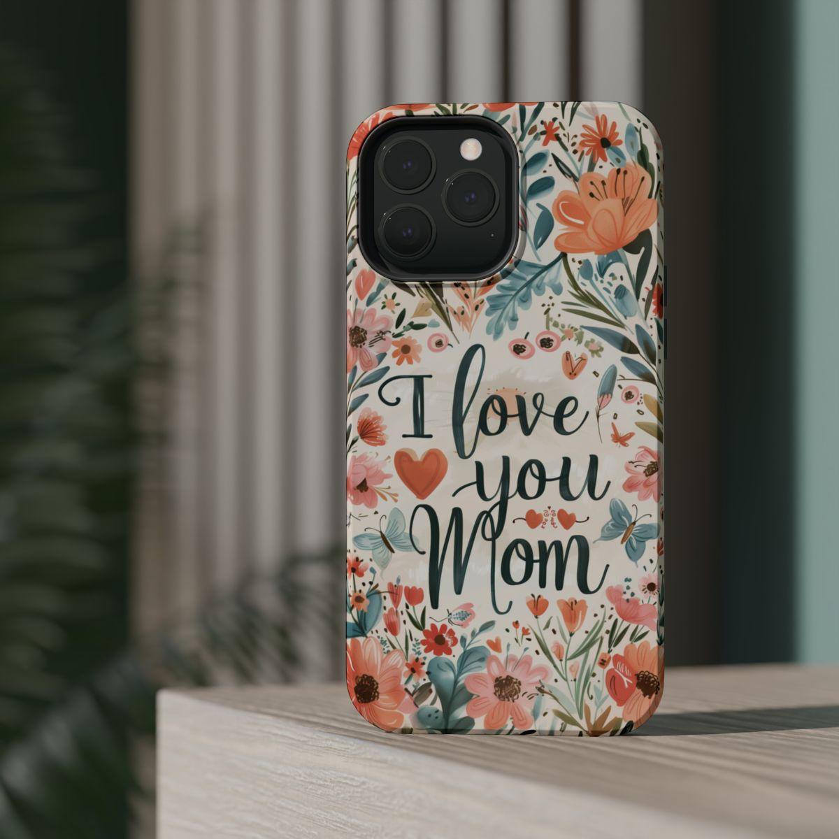 iPhone Case - I love you Mom