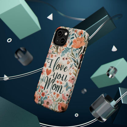 iPhone Case - I love you Mom