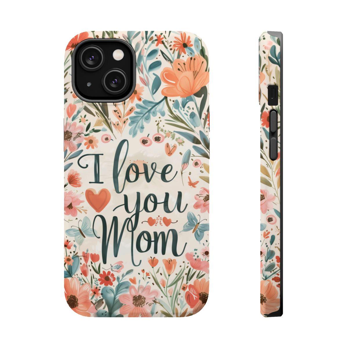 iPhone Case - I love you Mom