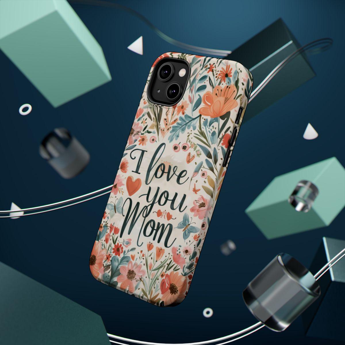 iPhone Case - I love you Mom