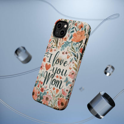 iPhone Case - I love you Mom