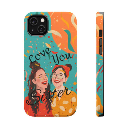 iPhone Case - Love You Sister