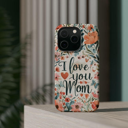 iPhone Case - I love you Mom