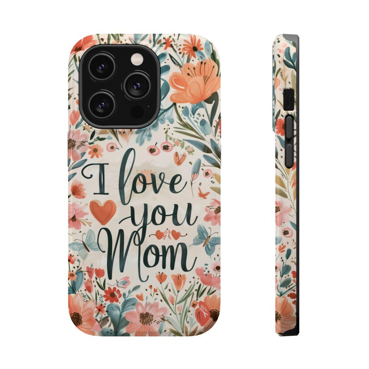 iPhone Case - I love you Mom