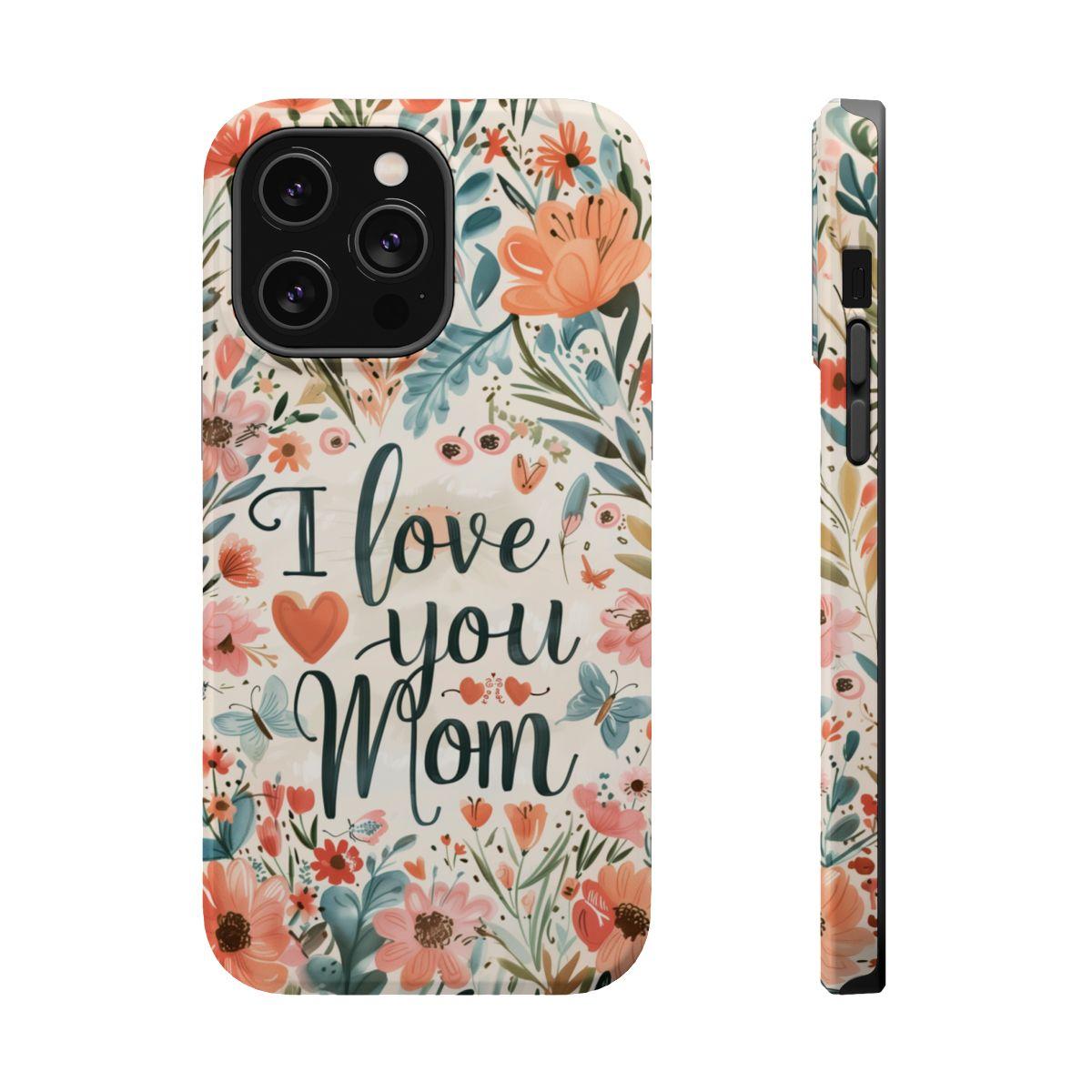 iPhone Case - I love you Mom