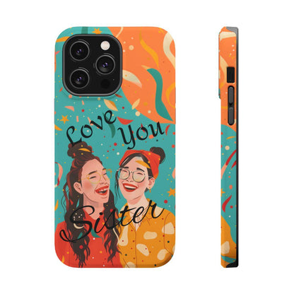 iPhone Case - Love You Sister