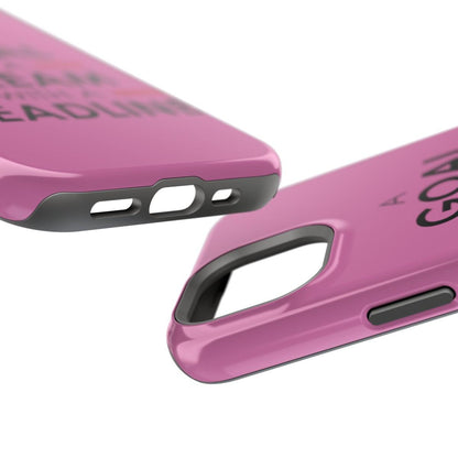 iPhone Case- Goal And Dreams Pinkish