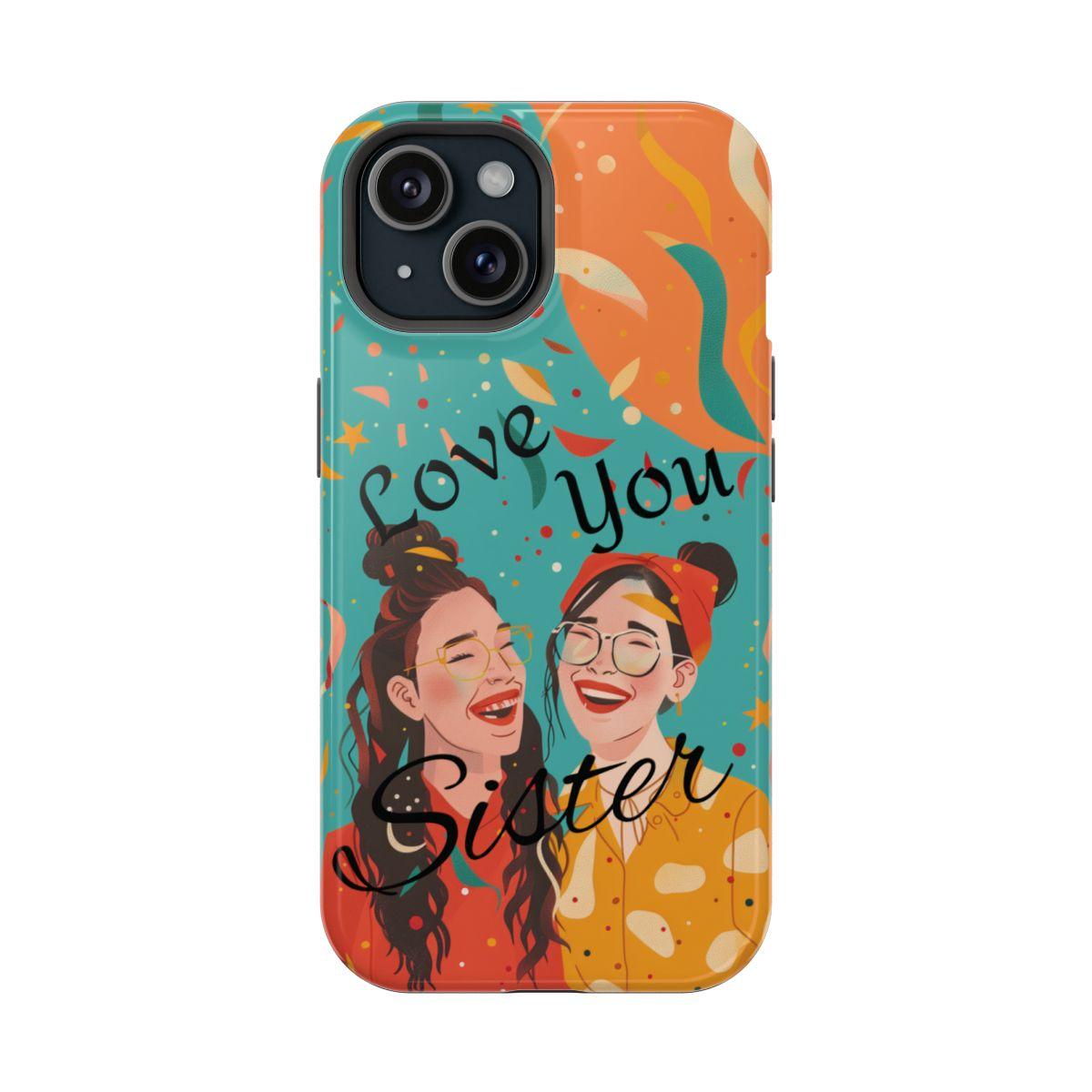 iPhone Case - Love You Sister