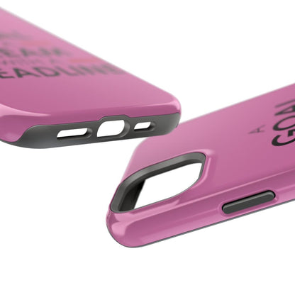 iPhone Case- Goal And Dreams Pinkish