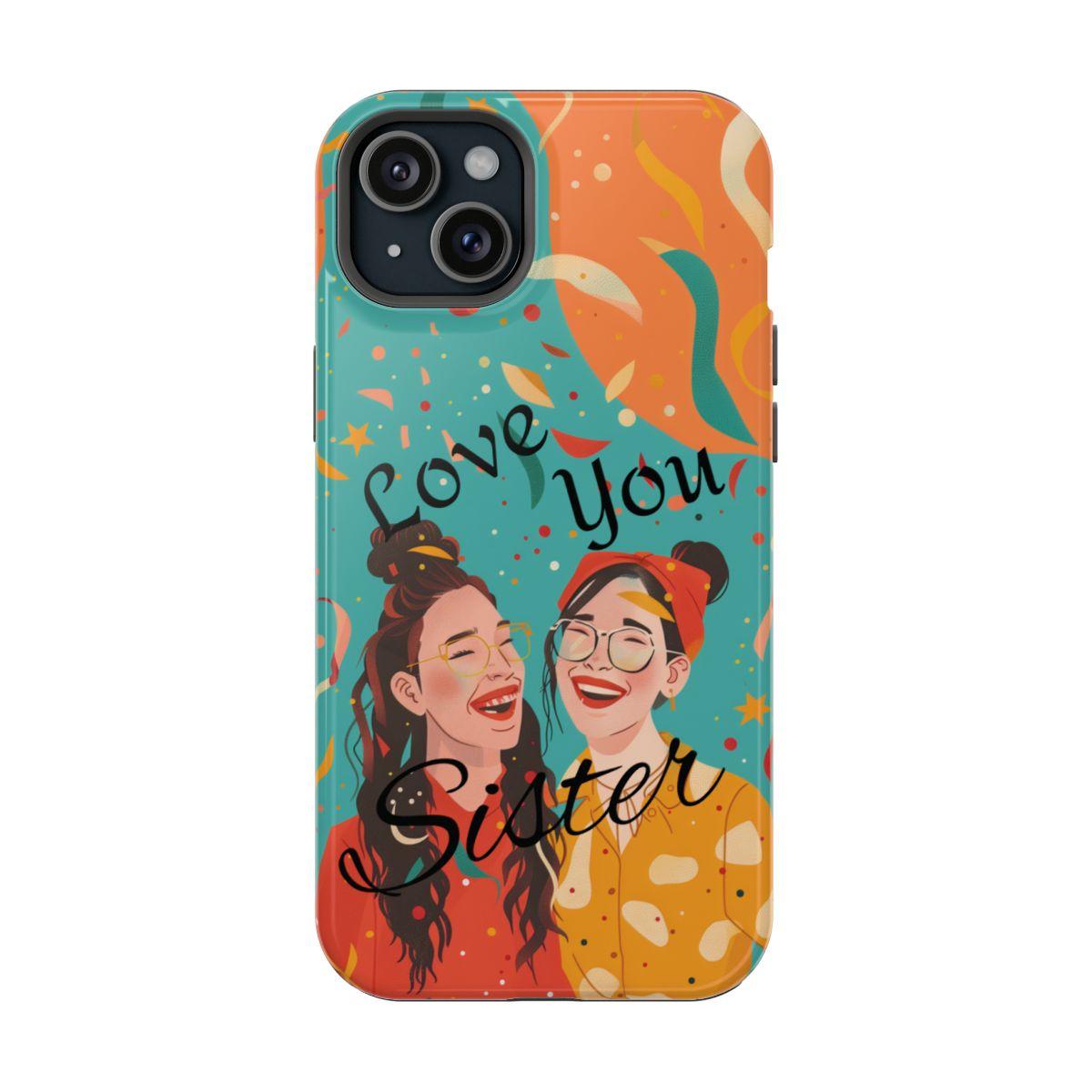 iPhone Case - Love You Sister