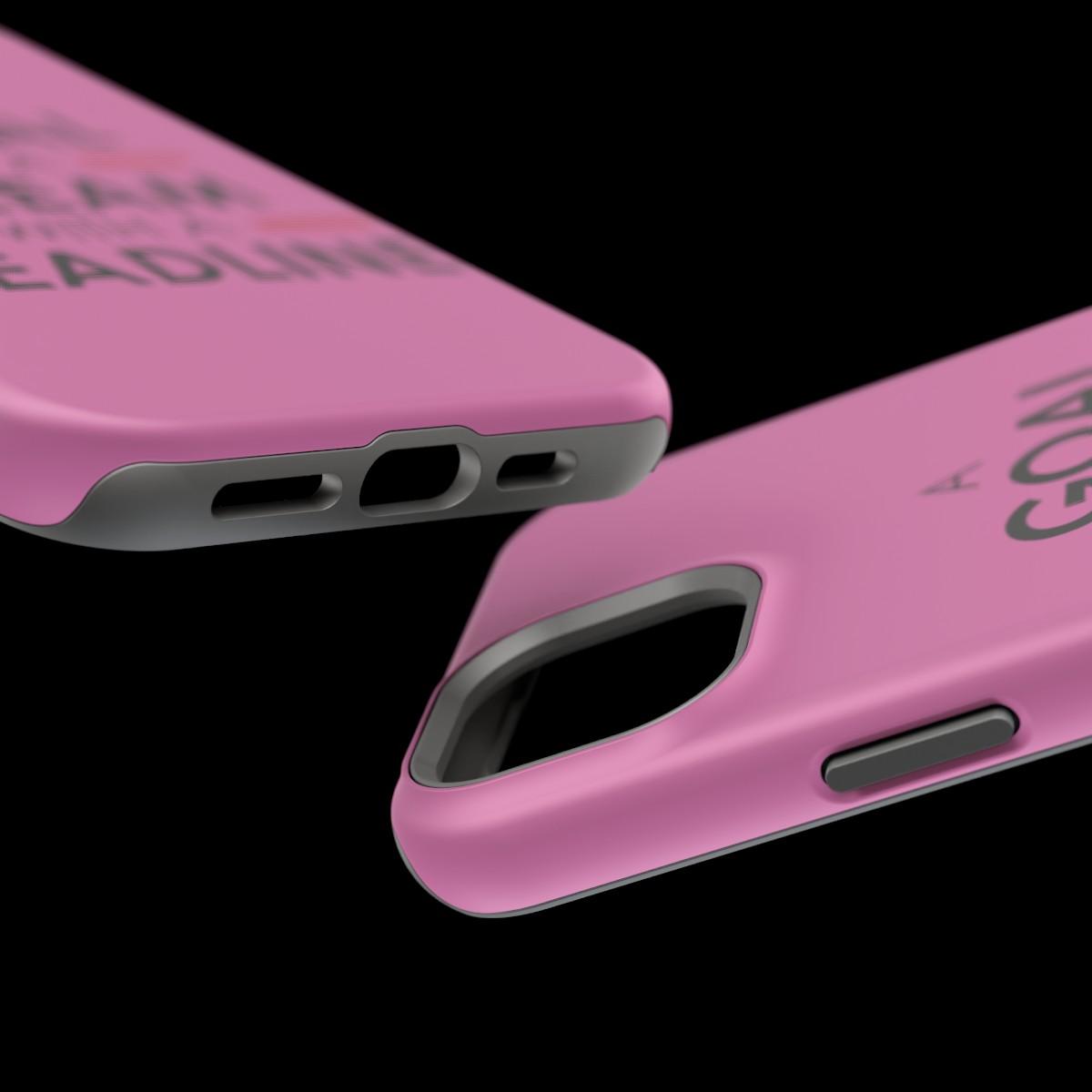 iPhone Case- Goal And Dreams Pinkish