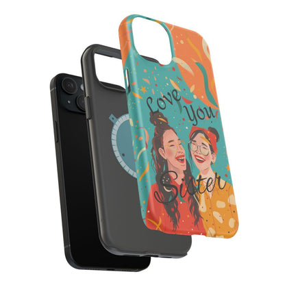 iPhone Case - Love You Sister