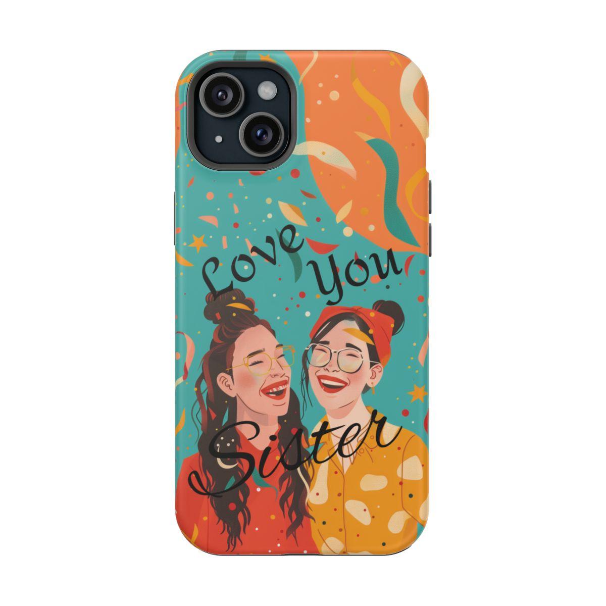 iPhone Case - Love You Sister