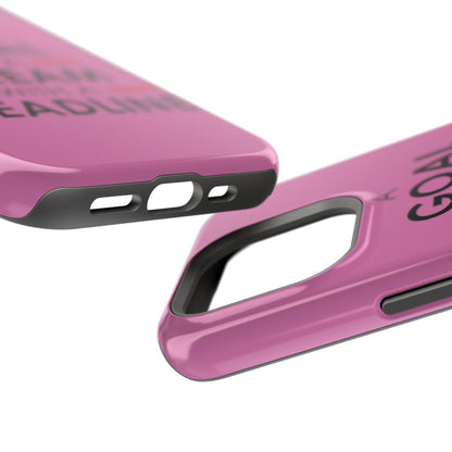 iPhone Case- Goal And Dreams Pinkish