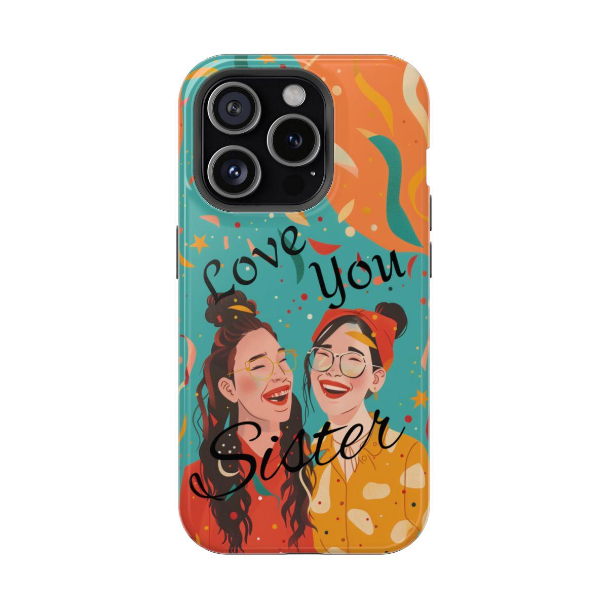 iPhone Case - Love You Sister