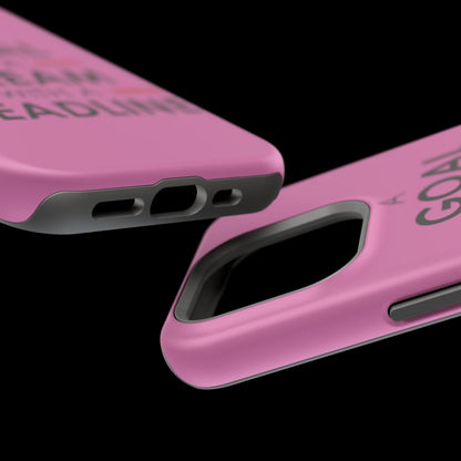 iPhone Case- Goal And Dreams Pinkish