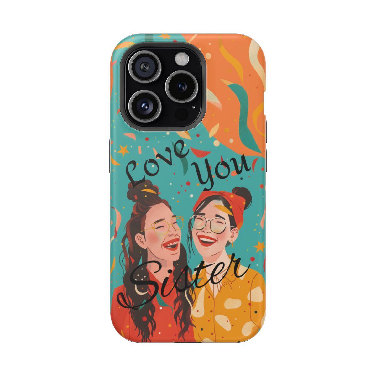 iPhone Case - Love You Sister