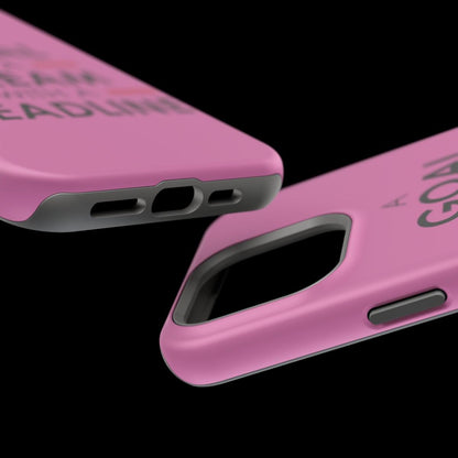 iPhone Case- Goal And Dreams Pinkish