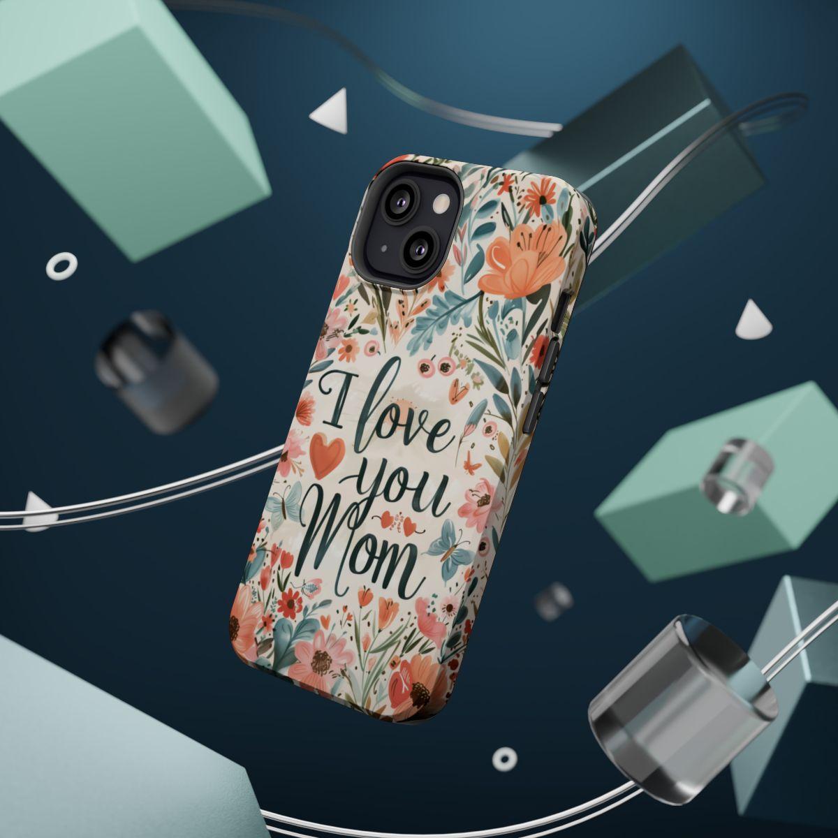 iPhone Case - I love you Mom.