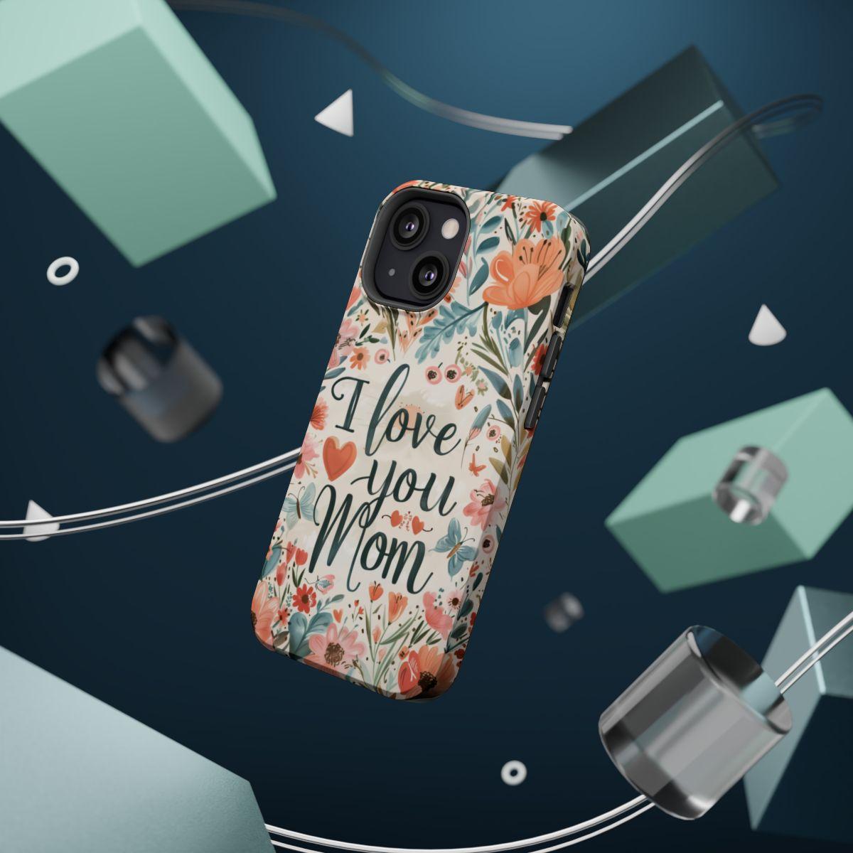 iPhone Case - I love you Mom.