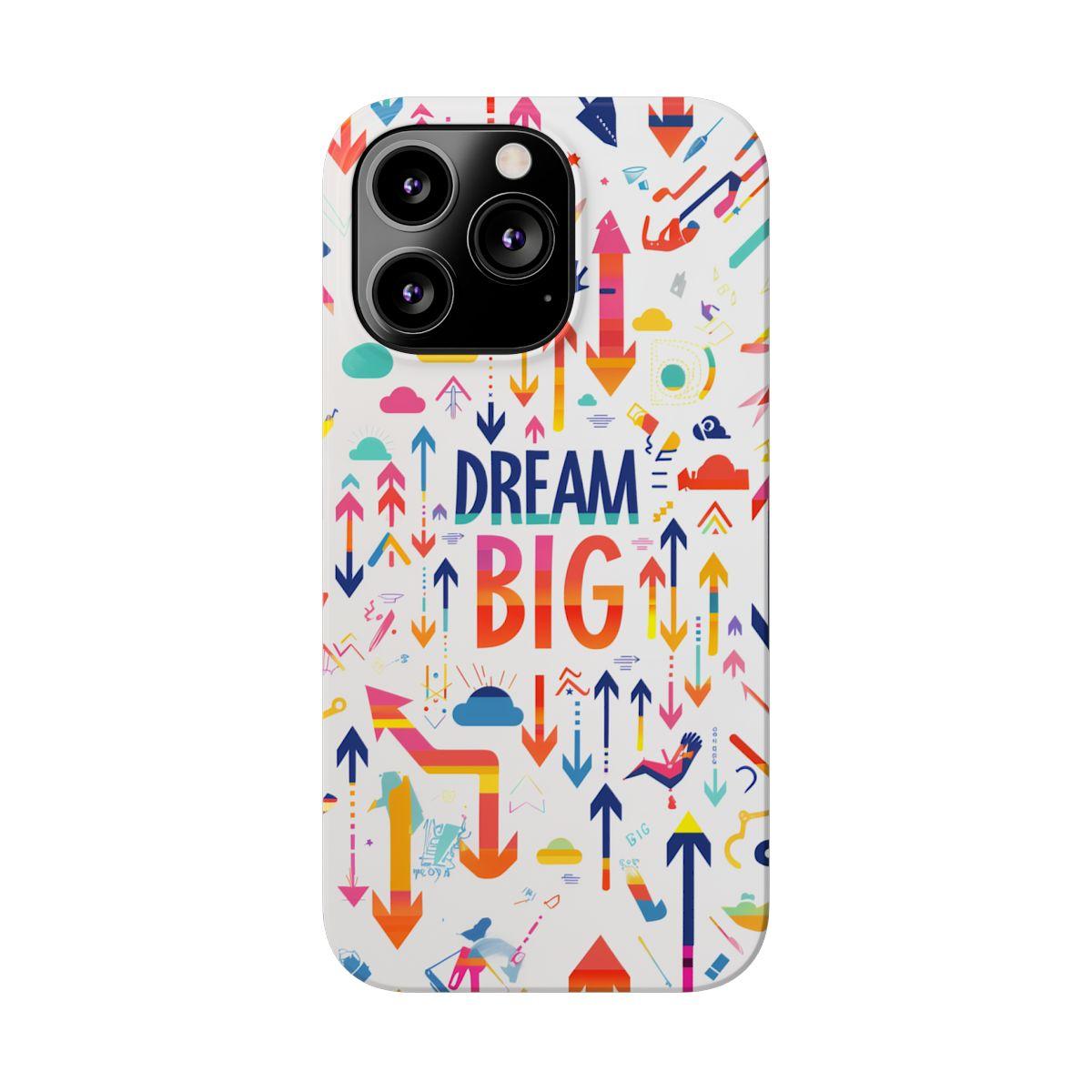 iPhone Case- Big Dreams