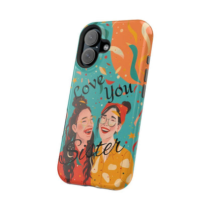 iPhone Case - Love You Sister.