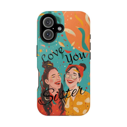 iPhone Case - Love You Sister.