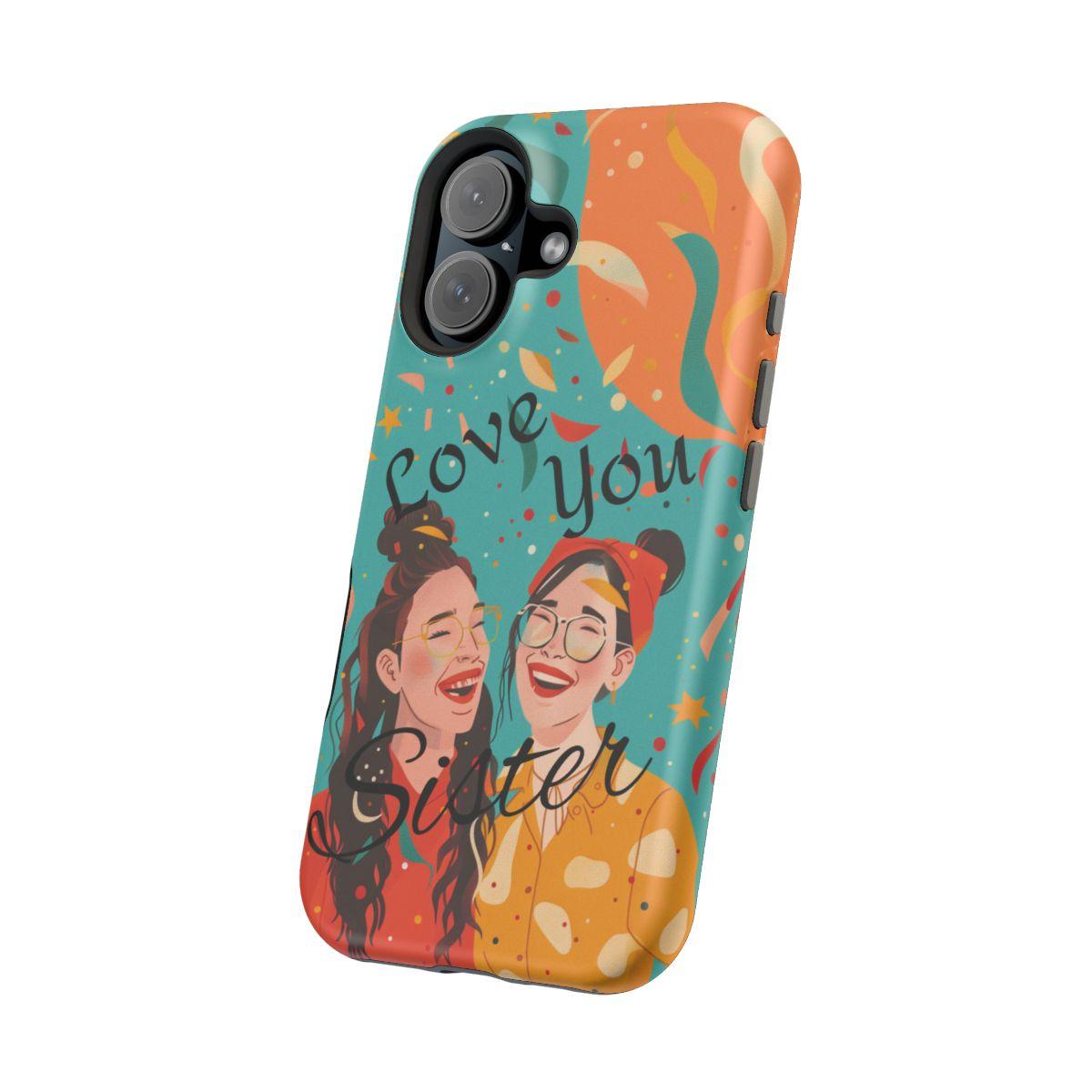 iPhone Case - Love You Sister.