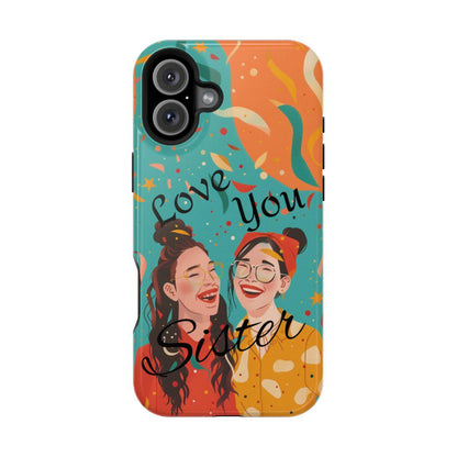 iPhone Case - Love You Sister.