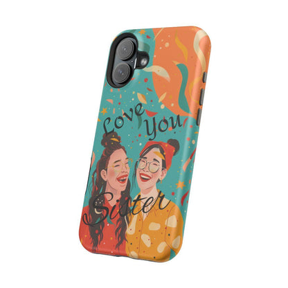 iPhone Case - Love You Sister.