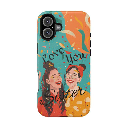 iPhone Case - Love You Sister.