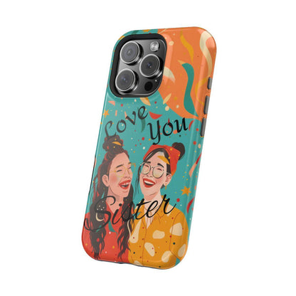 iPhone Case - Love You Sister.