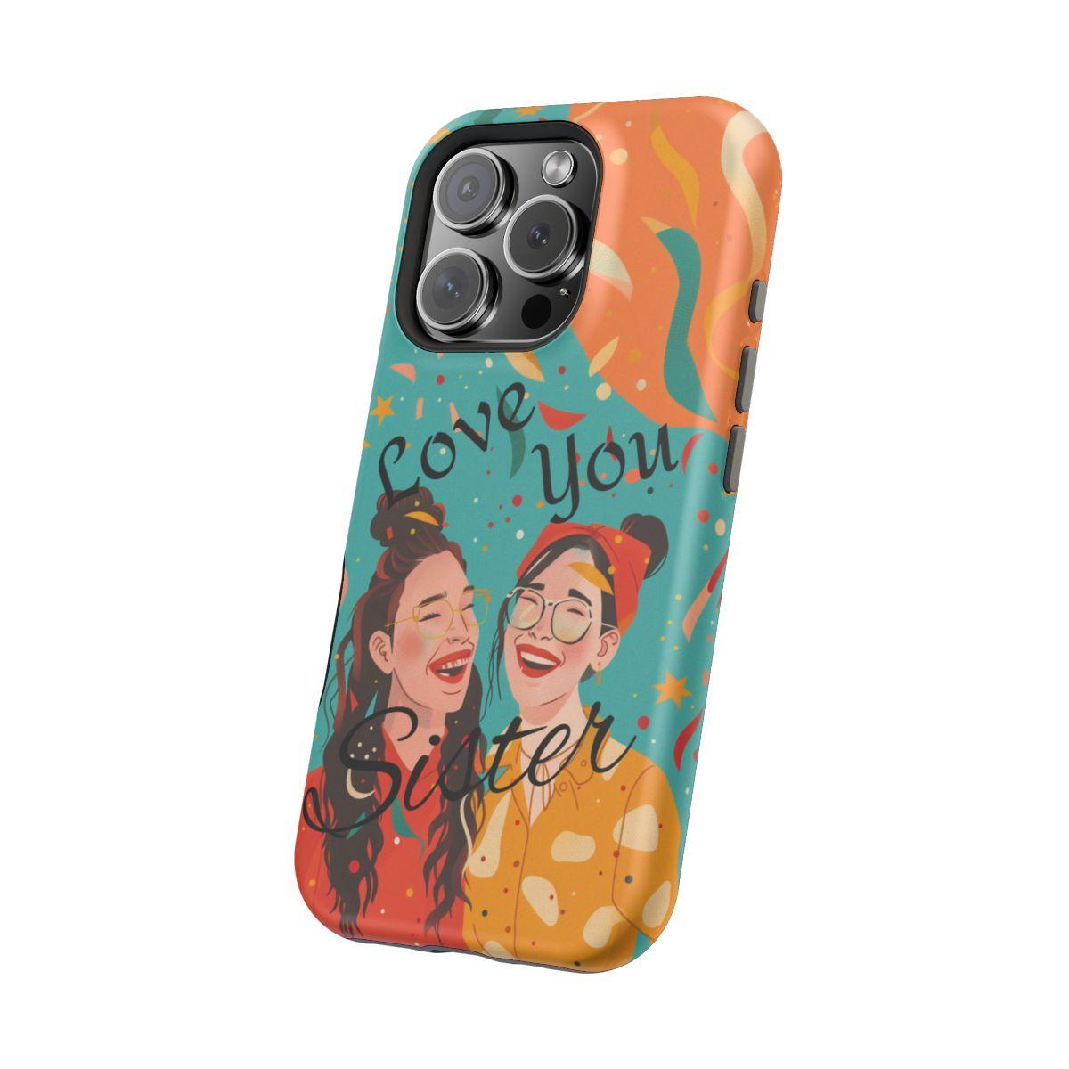 iPhone Case - Love You Sister.