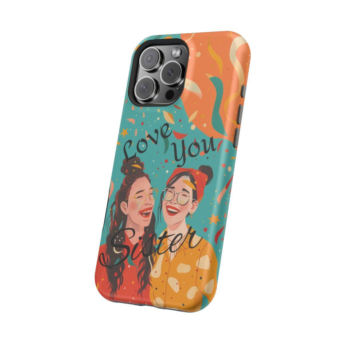 iPhone Case - Love You Sister.