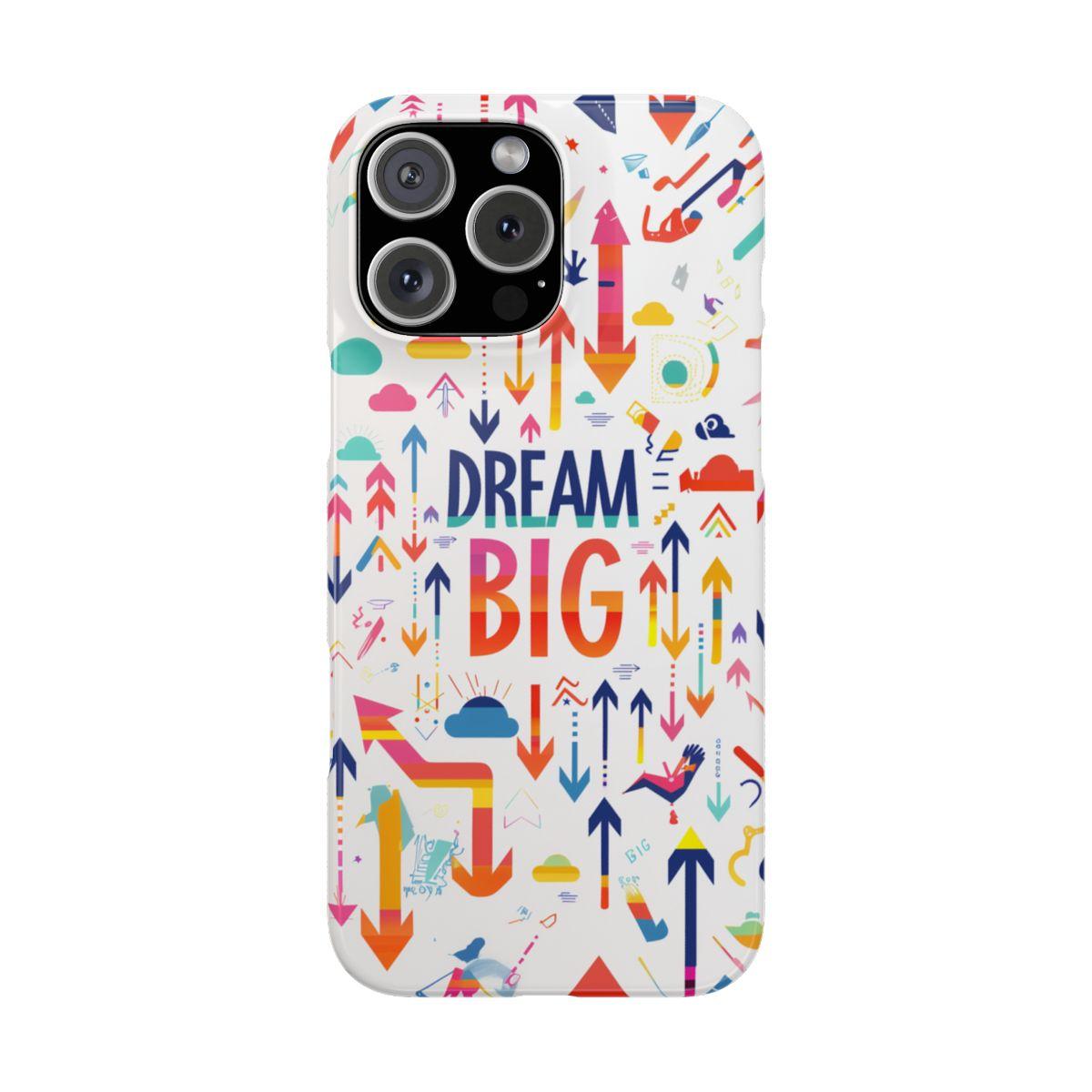 iPhone Case- Big Dreams