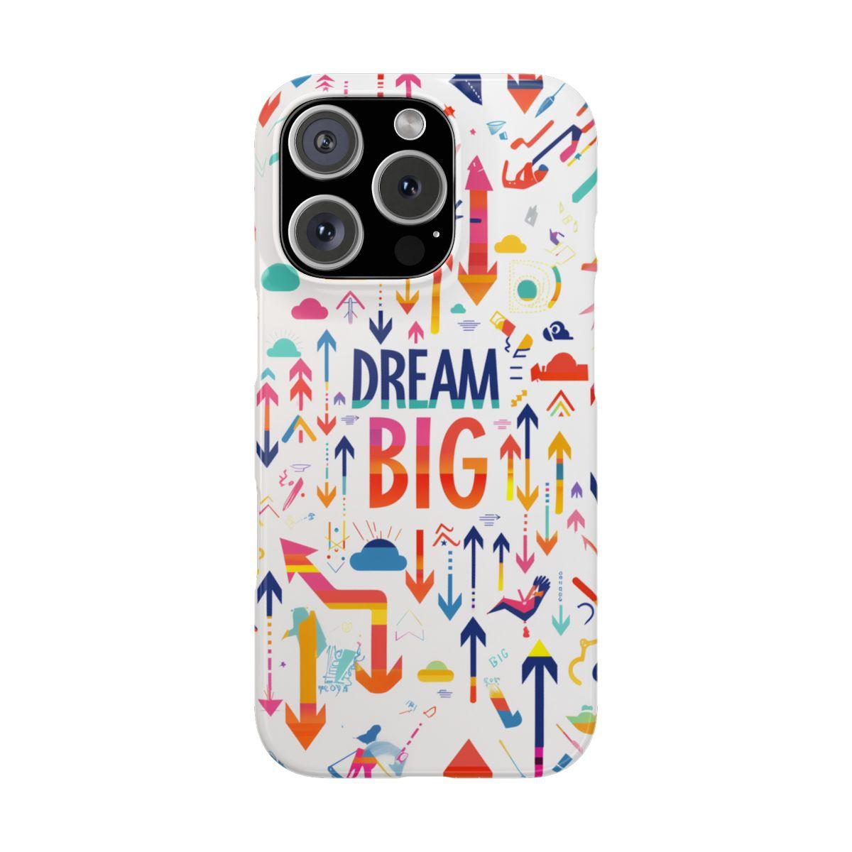 iPhone Case- Big Dreams