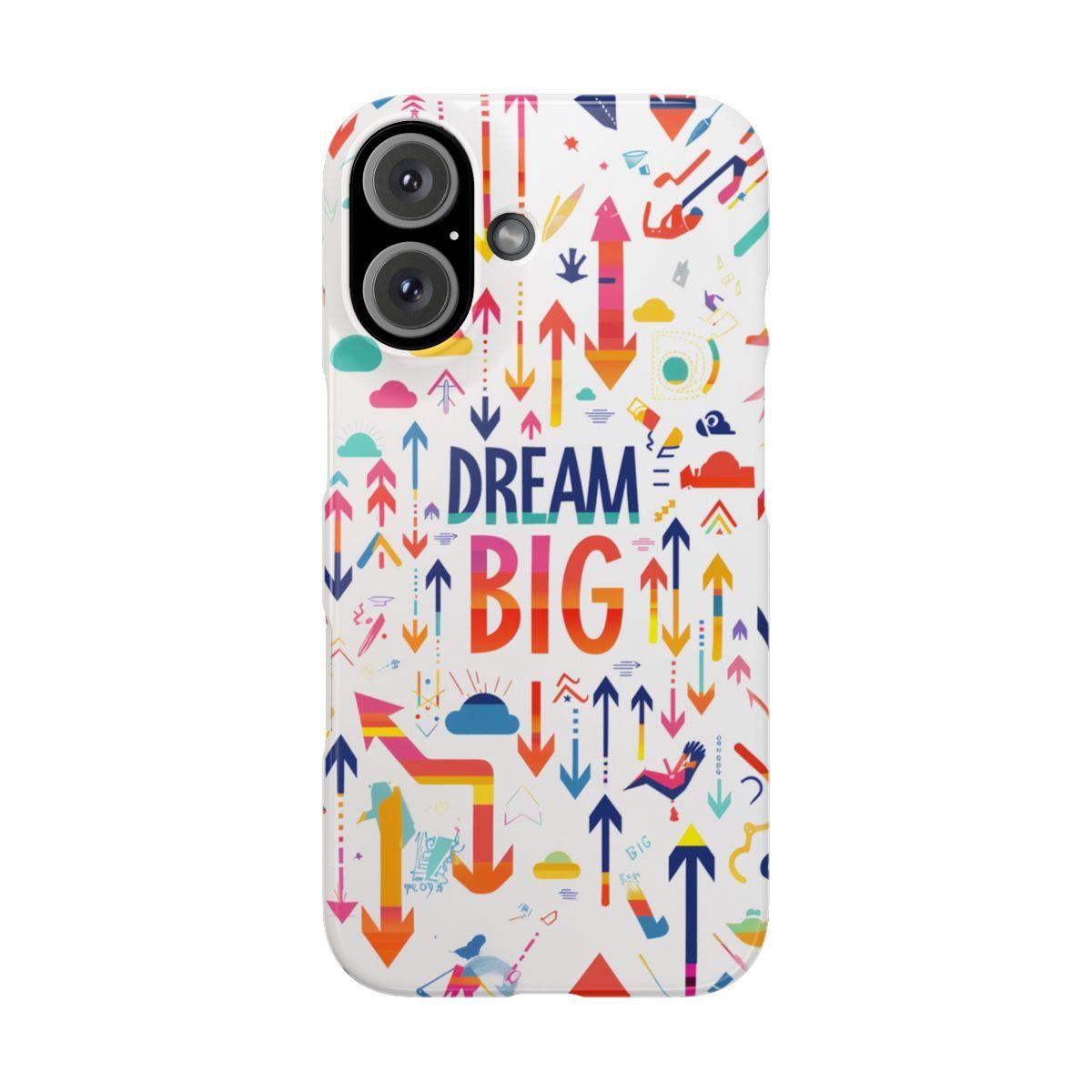 iPhone Case- Big Dreams